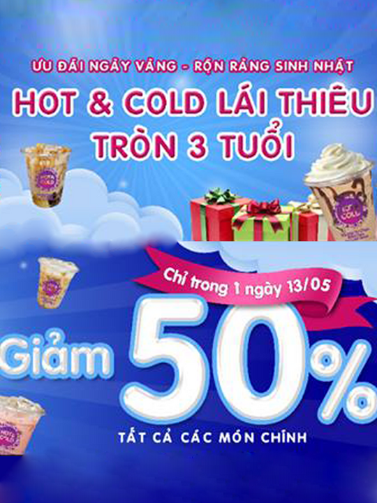 Hot & Cold giảm 50% toàn bộ thức uống