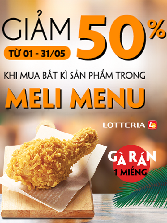 Lotteria giảm 50% gà truyền thống khi mua meli menu