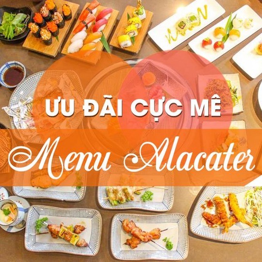 Isushi ưu đãi cực mê cho menu Alacater tại Isushi