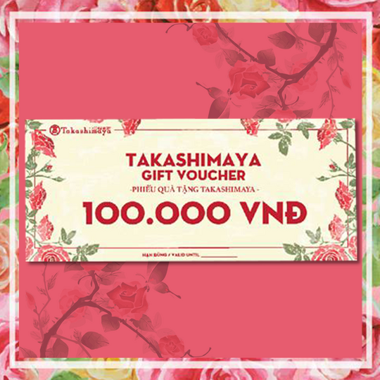 Takashimaya tặng voucher 100k cho hóa đơn từ 1500k