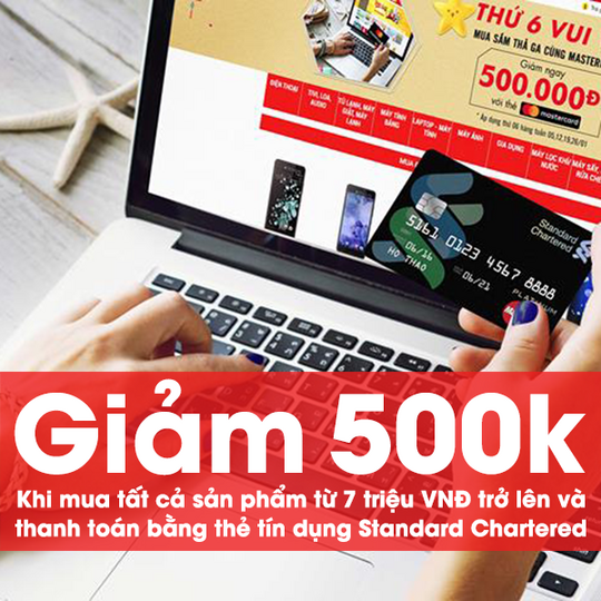Nguyễn Kim giảm 500k cho thẻ Standard Chartered