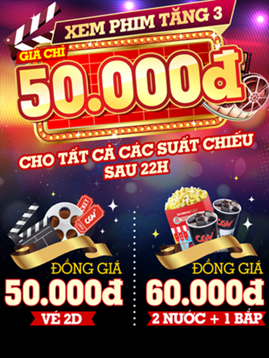 CGV đồng giá vé 50k sau 22h