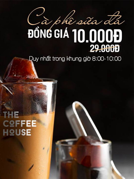 The Coffee House cà phê sữa đá chỉ 10k trong khung giờ vàng