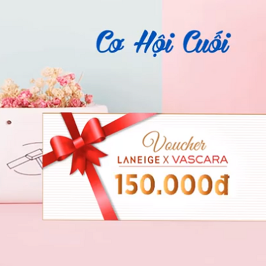 Laneige tặng voucher Vascara 150k cho HĐ 700k