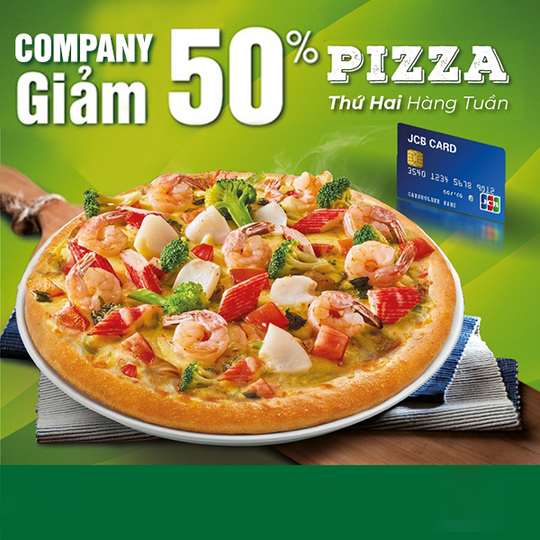 The Pizza Company giảm 50% cho chủ thẻ JCB vào thứ 2