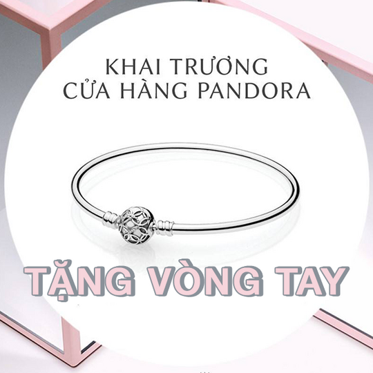 PANDORA tặng vòng tay mừng khai trương