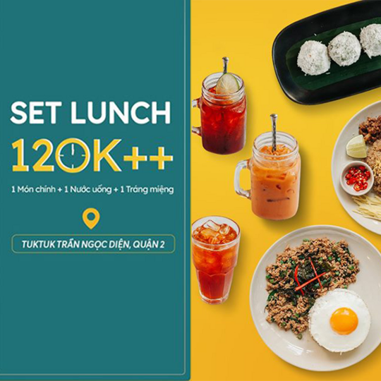 Tuk Tuk Thai Bistro ưu đãi set lunch chỉ từ 120k