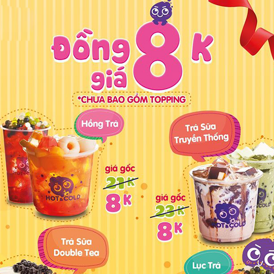 Hot & Cold đồng giá chỉ 8k mừng khai trương