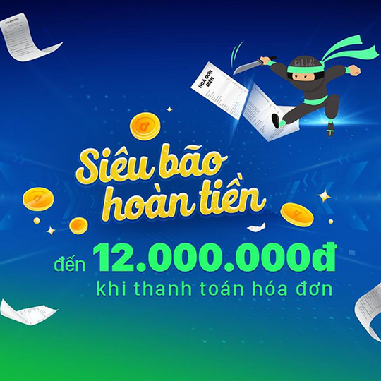 ZaloPay hoàn tiền đến 12tr khi thanh toán hóa đơn