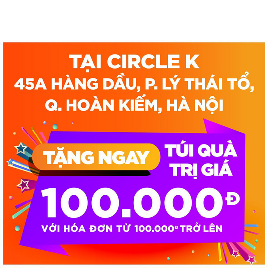 Circle K tặng túi quà 100k cho HĐ từ 100k