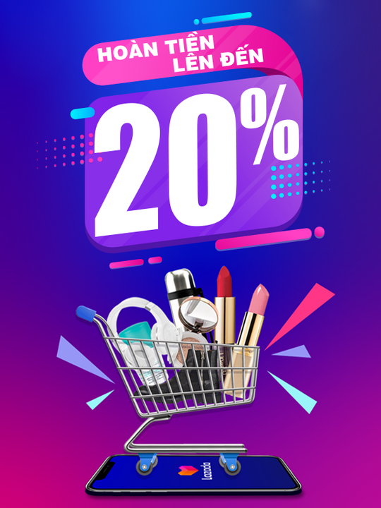 Lazada hoàn tiền lên đến 20% tại Lazada App