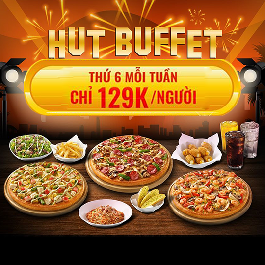 Pizza Hut khuyến mãi buffet chỉ từ 129k vào thứ 6
