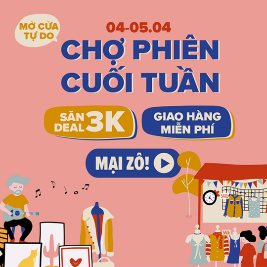 Lazada chợ phiên cuối tuần, săn deal sốc chỉ 3k