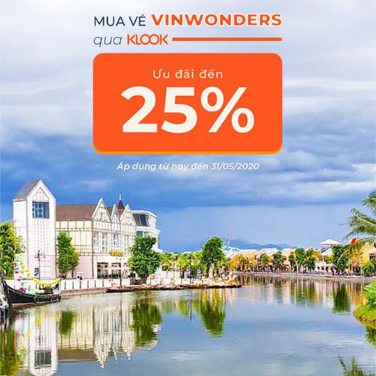 Klook giảm đến 25% vé Vinwonders
