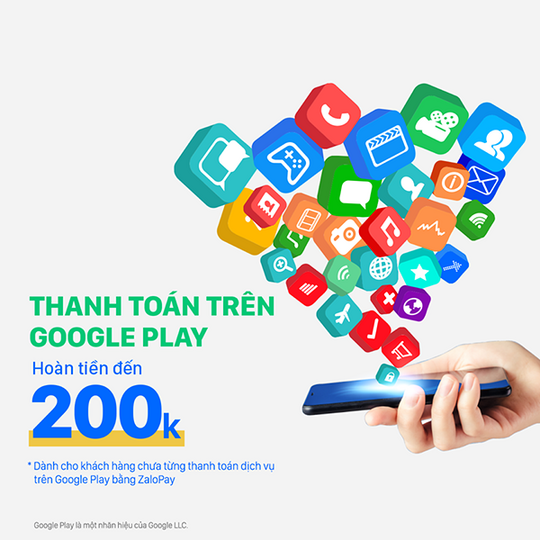 ZaloPay hoàn tiền đến 200k dịch vụ Google Play
