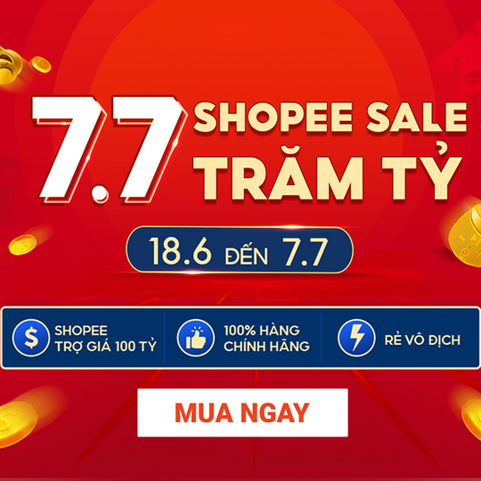 Shopee sale 7.7 - Giảm giá trăm tỷ, rẻ vô địch