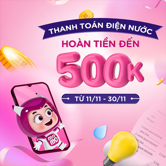 MoMo hoàn tiền tới 500K khi thanh toán hoá đơn