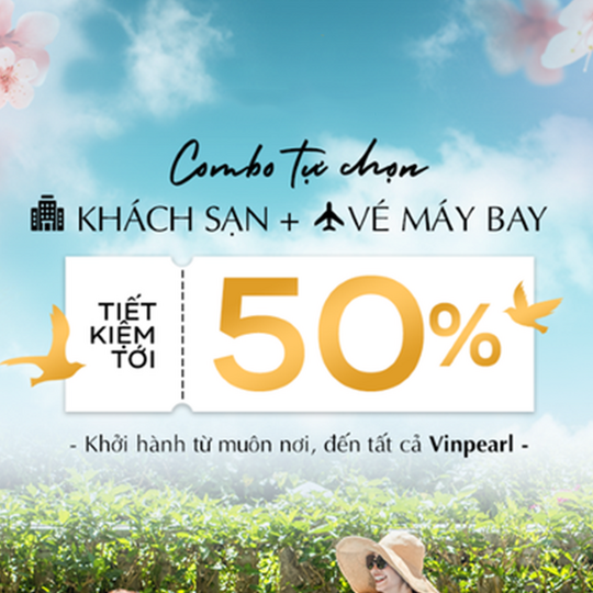Vinpearl  khuyến mãi đến 50% combo KS & vé bay